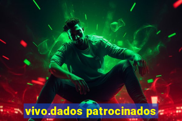 vivo.dados patrocinados